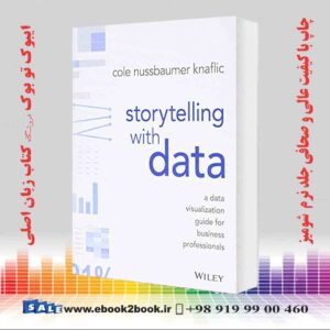 خرید کتاب Storytelling with Data: A Data Visualization Guide for Business Professionals