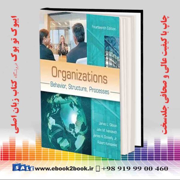 کتاب Organizations: Behavior, Structure, Processes 14Th Edition