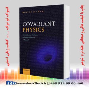 کتاب Covariant Physics: From Classical Mechanics to General Relativity and Beyond
