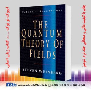 خرید کتاب The Quantum Theory of Fields, Volume 1: Foundations
