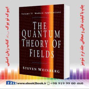 کتاب The Quantum Theory of Fields, Volume 2: Modern Applications