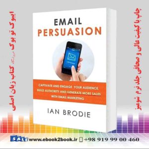 خرید کتاب Email Persuasion: Captivate and Engage Your Audience