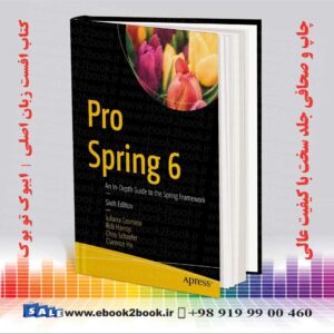خرید کتاب Pro Spring 6 An In-Depth Guide to the Spring Framework