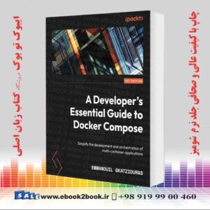کتاب A Developer's Essential Guide to Docker Compose