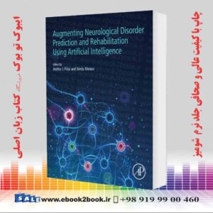 خرید کتاب Augmenting Neurological Disorder Prediction and Rehabilitation Using Artificial Intelligence