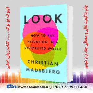 خرید کتاب Look: How to Pay Attention in a Distracted World