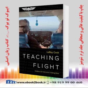 کتاب Teaching Flight: Guidance for Instructors Creating Pilots
