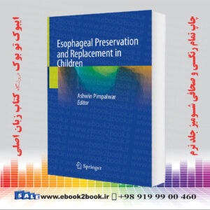 کتاب Esophageal Preservation and Replacement in Children