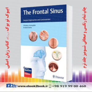کتاب The Frontal Sinus: Surgical Approaches and Controversies 