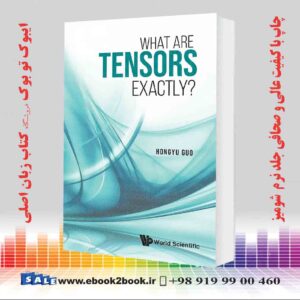 کتاب What Are Tensors Exactly?