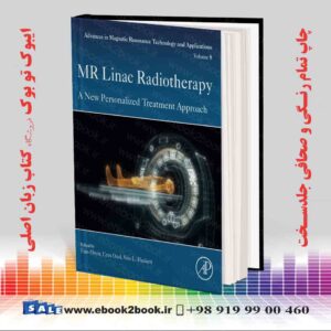 کتاب MR Linac Radiotherapy: A New Personalized Treatment Approach (Volume 8)