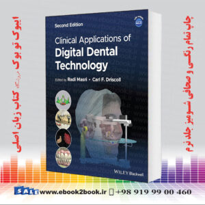 کتاب کاربردهای بالینی فناوری دیجیتال دندانپزشکی ویرایش دوم