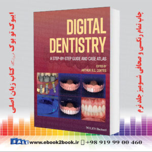 کتاب دندانپزشکی دیجیتال: راهنمای گام به گام و اطلس موردی