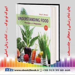 کتاب Understanding Food: Principles and Preparation 6th Edition