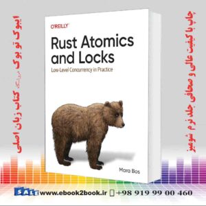 خرید کتاب Rust Atomics and Locks: Low-Level Concurrency in Practice