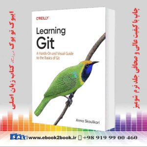 خرید کتاب Learning Git: A Hands-On and Visual Guide to the Basics of Git