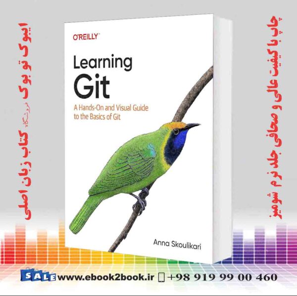 خرید کتاب Learning Git: A Hands-On And Visual Guide To The Basics Of Git