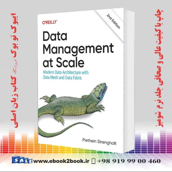 خرید کتاب Data Management At Scale: Modern Data Architecture With Data Mesh And Data Fabric 2Nd Edition