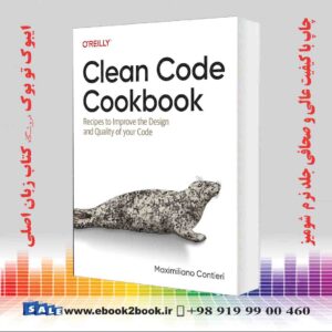 خرید کتاب Clean Code Cookbook: Recipes to Improve the Design and Quality of your Code