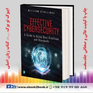 کتاب Effective Cybersecurity: A Guide to Using Best Practices and Standards