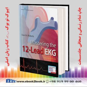 خرید کتاب Mastering the 12-Lead EKG 2nd Edition