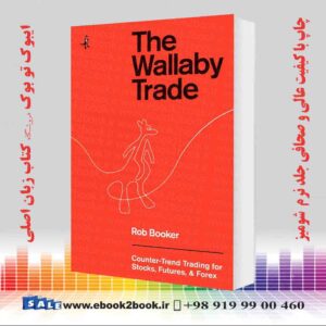 خرید کتاب The Wallaby Trade: Counter-Trend Trading for Stocks, Futures, and Forex
