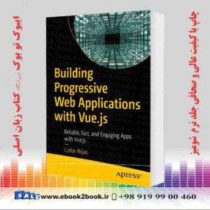 کتاب Building Progressive Web Applications with Vue.js