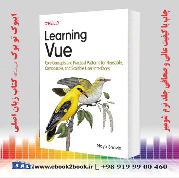 کتاب Learning Vue: Core Concepts And Practical Patterns For Reusable, Composable, And Scalable User Interfaces 