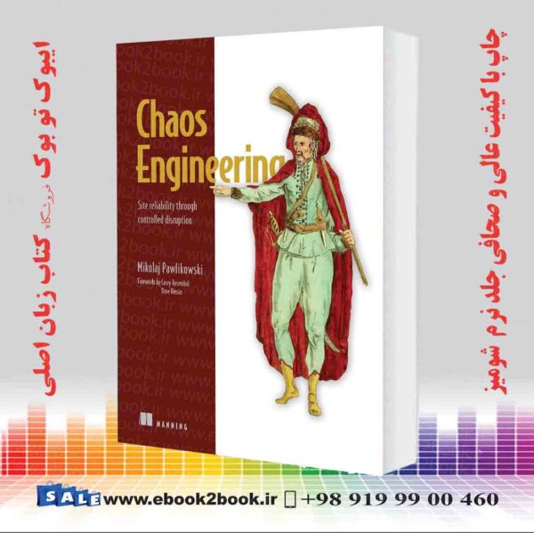 خرید Chaos Engineering: Site Reliability Through Controlled Disruption