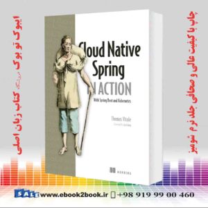 کتاب Cloud Native Spring in Action: With Spring Boot and Kubernetes