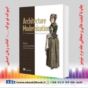 کتاب Architecture Modernization: Socio-technical alignment of software, strategy, and structure