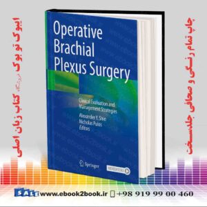 خرید کتاب Operative Brachial Plexus Surgery: Clinical Evaluation and Management Strategies 