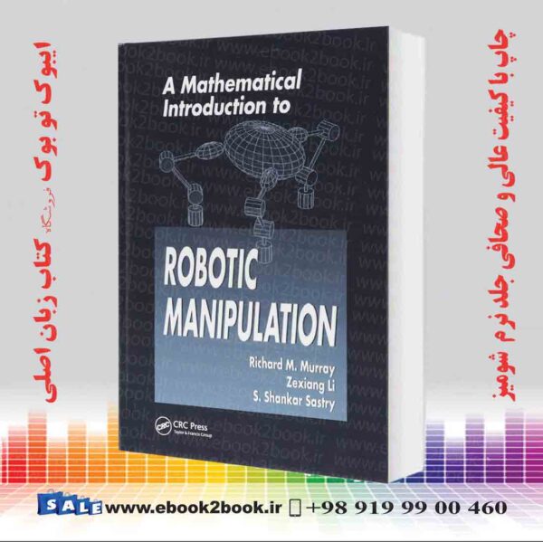 کتاب A Mathematical Introduction To Robotic Manipulation