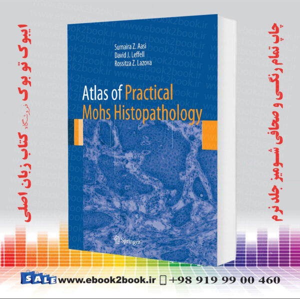 کتاب Atlas Of Practical Mohs Histopathology