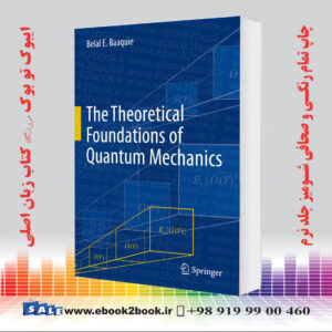 کتاب The Theoretical Foundations of Quantum Mechanics