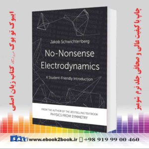 کتاب No-Nonsense Electrodynamics: A Student Friendly Introduction