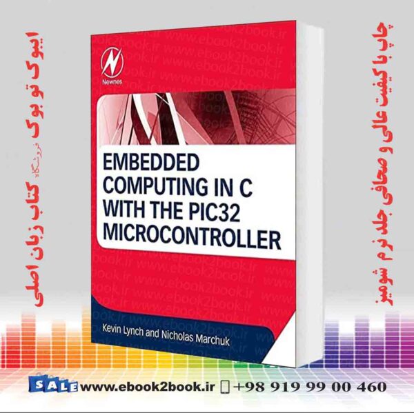 کتاب Embedded Computing And Mechatronics With The Pic32 Microcontroller