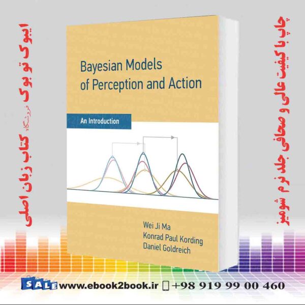 کتاب Bayesian Models Of Perception And Action: An Introduction