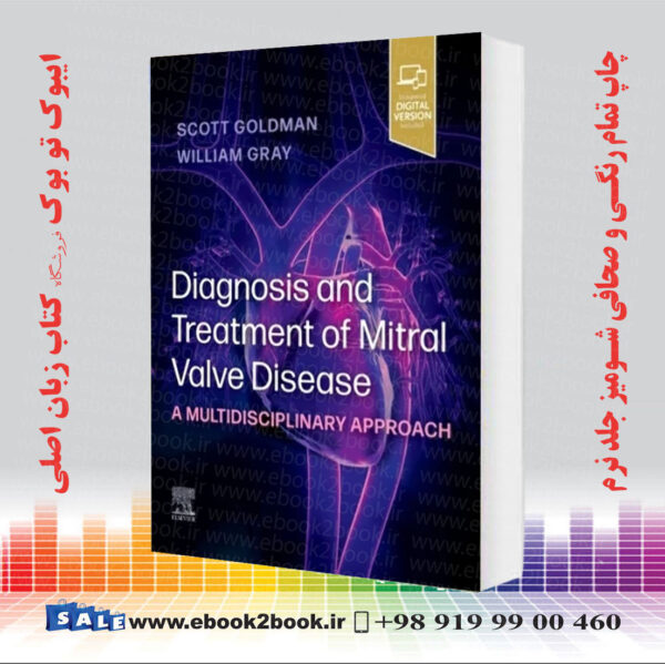 کتاب Diagnosis And Treatment Of Mitral Valve Disease: A Multidisciplinary Approach 