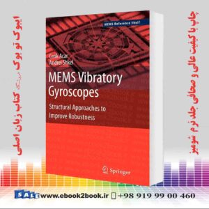 کتاب MEMS Vibratory Gyroscopes: Structural Approaches to Improve Robustness 2nd Edition