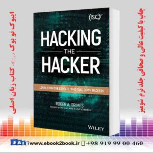 کتاب Hacking the Hacker: Learn From the Experts Who Take Down Hackers