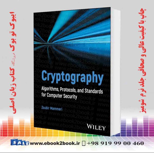 کتاب Cryptography: Algorithms, Protocols, And Standards For Computer Security