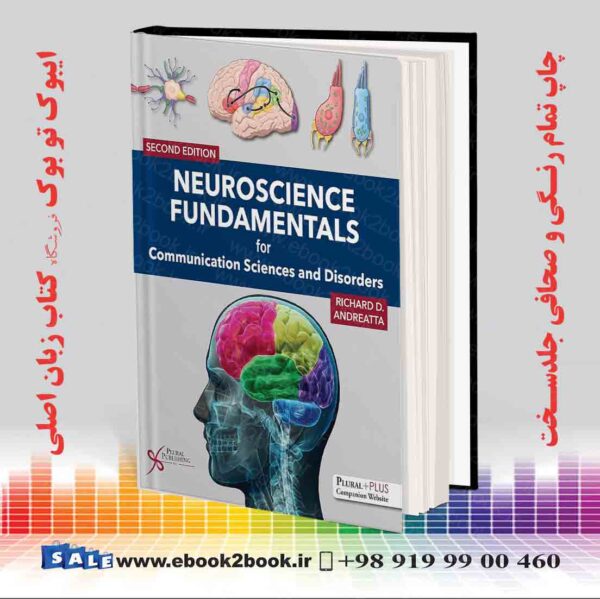 کتاب Neuroscience Fundamentals For Communication Sciences And Disorders Second Edition