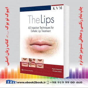کتاب The Lips: 45 Injection Techniques for Esthetic Lip Treatment