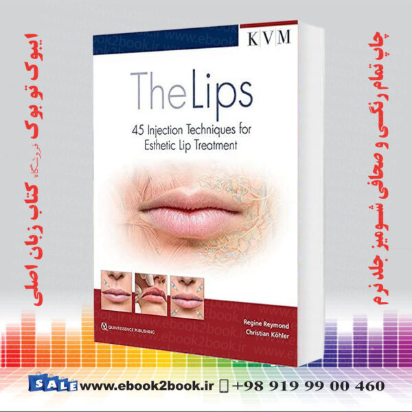 کتاب The Lips: 45 Injection Techniques For Esthetic Lip Treatment