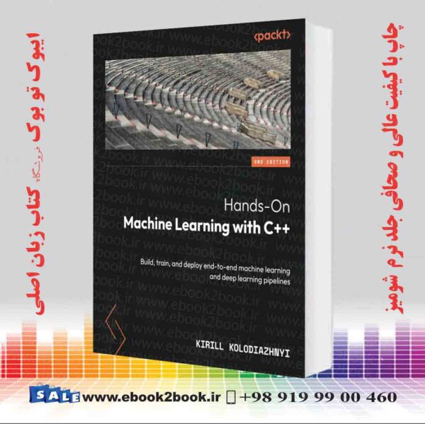 کتاب Hands-On Machine Learning With C++, 2Nd Edition