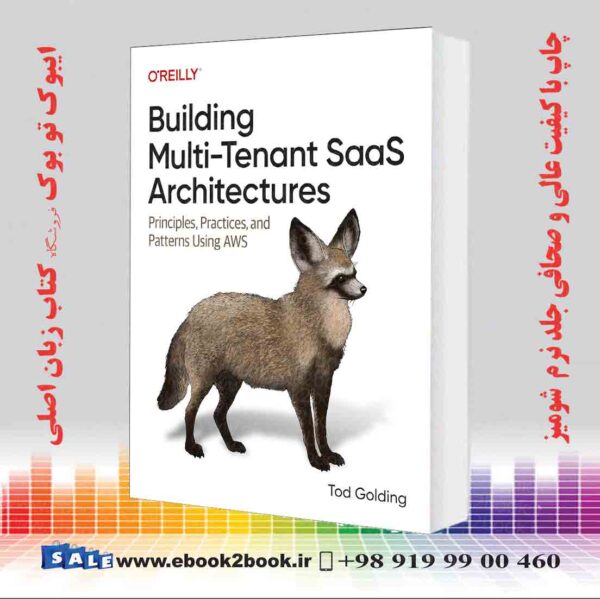 کتاب Building Multi-Tenant Saas Architectures: Principles, Practices, And Patterns Using Aws