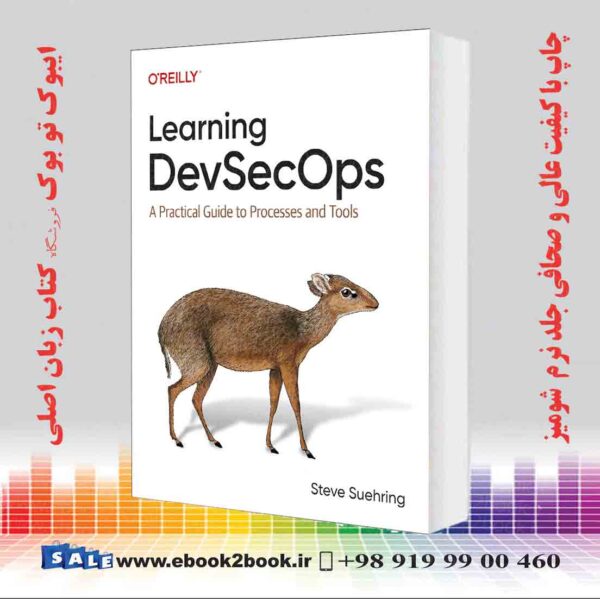 کتاب Learning Devsecops: A Practical Guide To Processes And Tools