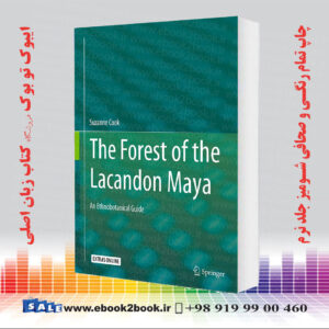 کتاب The Forest of the Lacandon Maya: An Ethnobotanical Guide