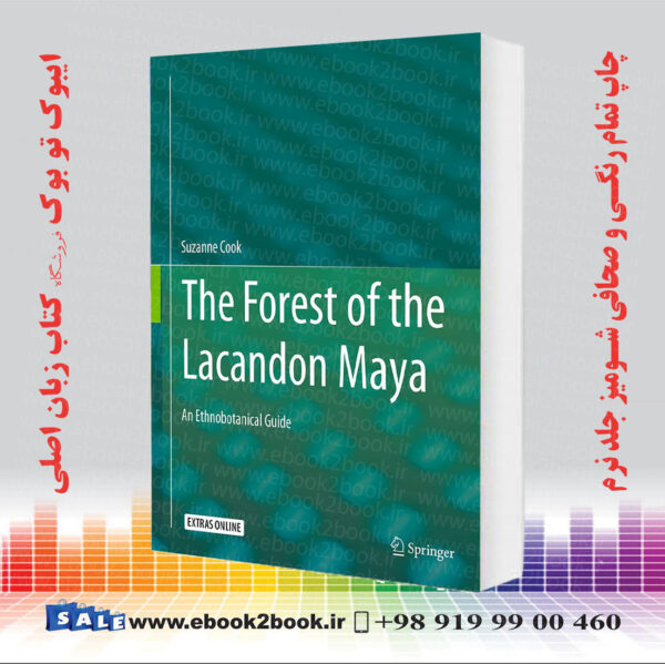 کتاب The Forest Of The Lacandon Maya: An Ethnobotanical Guide